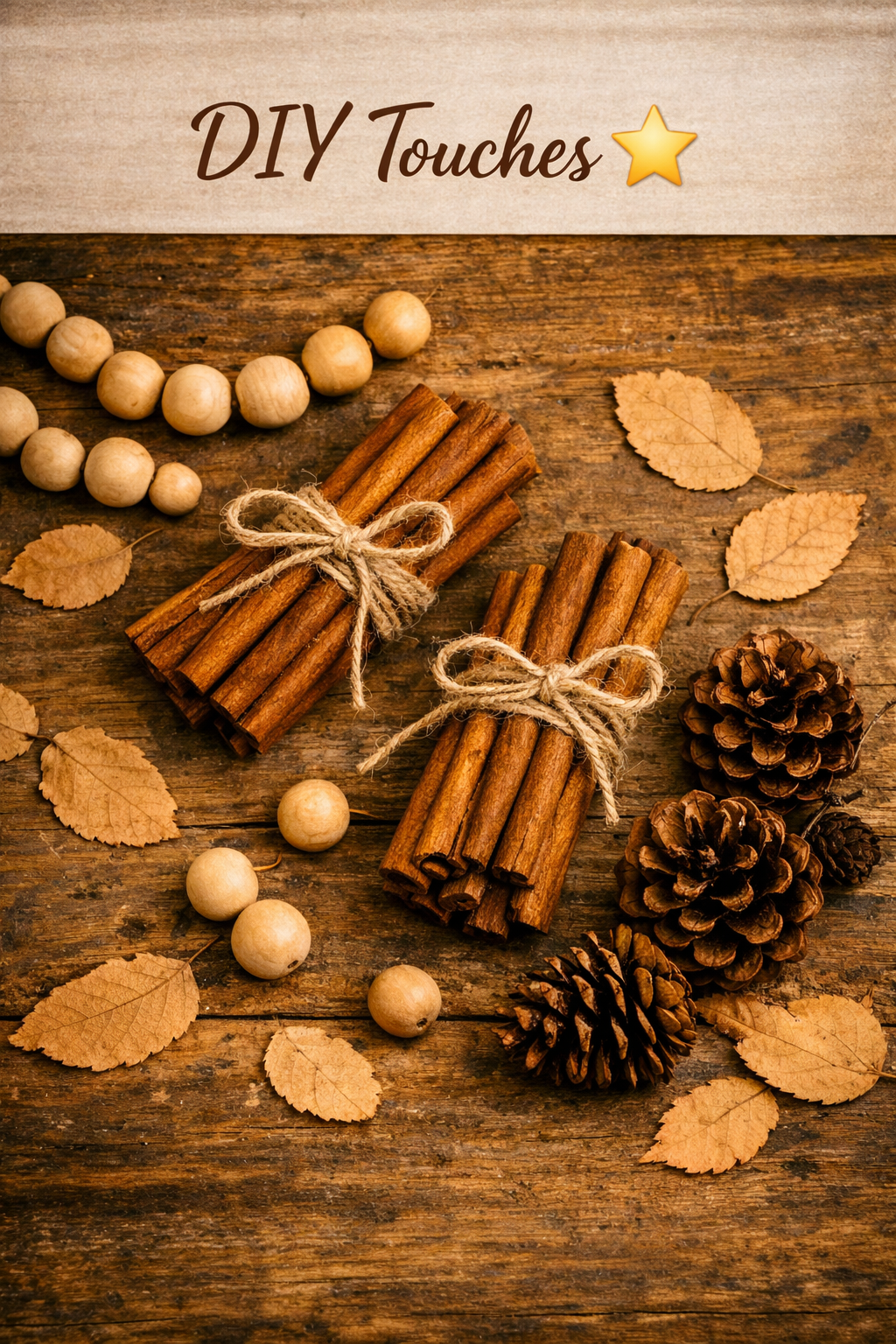 DIY Fall Accents: How to Make Your Own Cinnamon Bundles, Bead Garland & Pinecone Accents